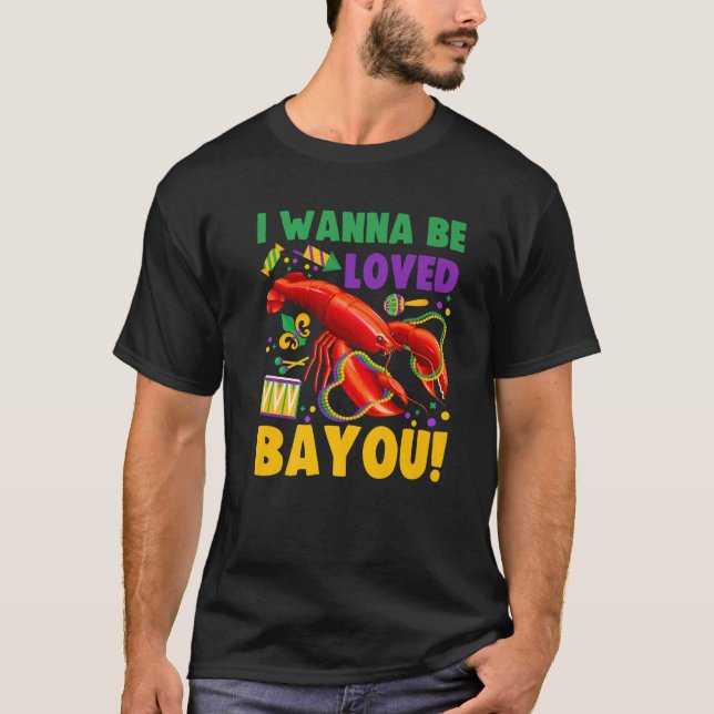 I Wanna Be Funny Loved Bayou Funny Crawfish Boil M T-Shirt (Front)