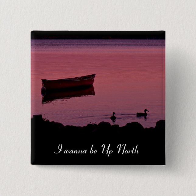 I wanna be Up North! Button (Front)
