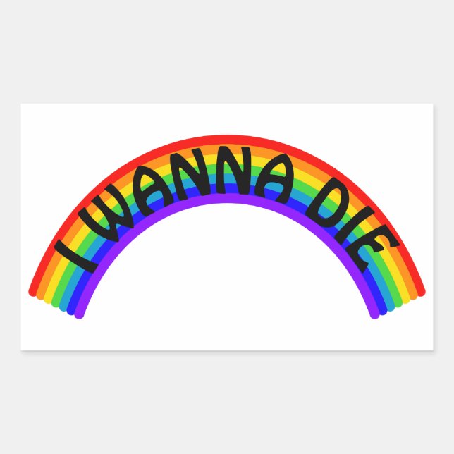 I Wanna Die - Rainbow Rectangular Sticker (Front)