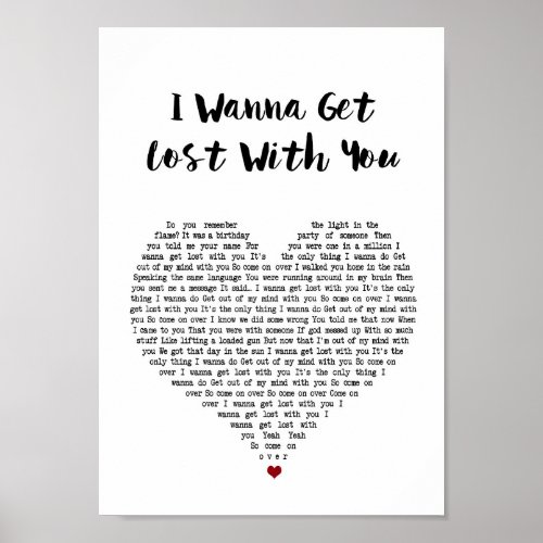 I Wanna Get Lost With You White Heart Song Lyric Poster