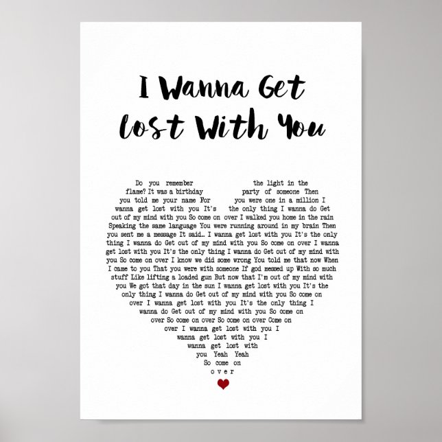 I Wanna Get Lost With You White Heart Song Lyric Poster (Front)