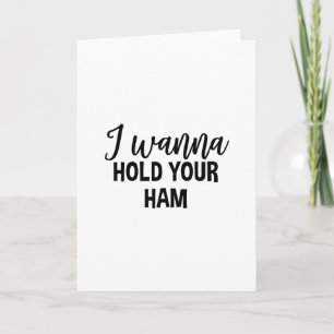 I Wanna Hold Your Ham Thanksgiving Funny Group Mat Card