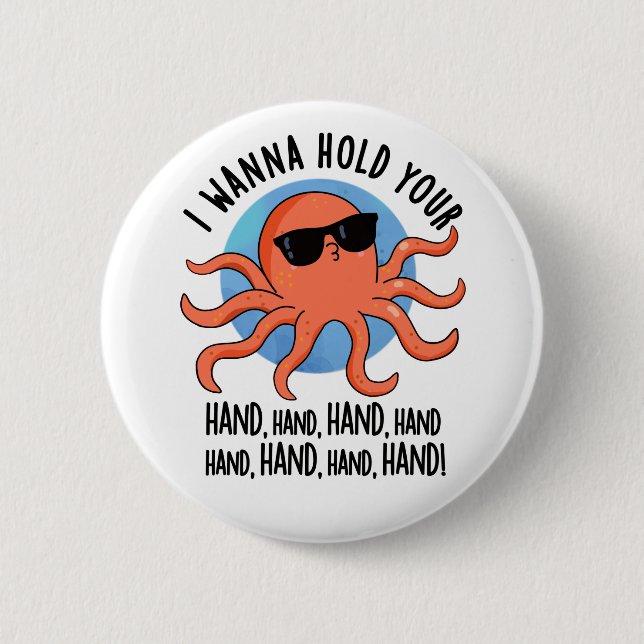 I Wanna Hold Your Hand Hand Funny Octopus Pun  Button (Front)