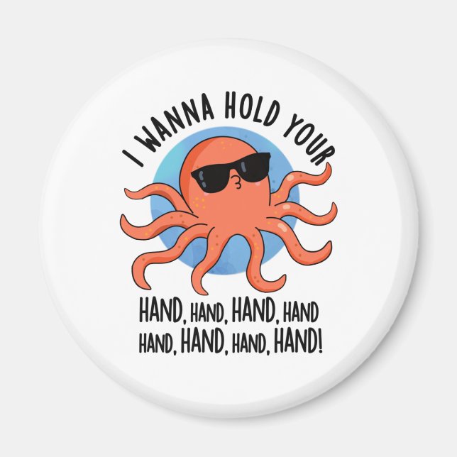 I Wanna Hold Your Hand Hand Funny Octopus Pun  Magnet (Front)