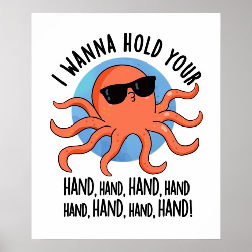 I Wanna Hold Your Hand Hand Funny Octopus Pun  Poster