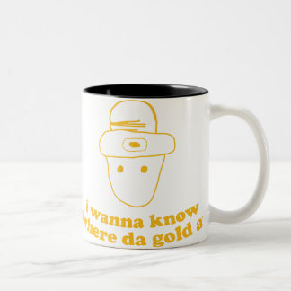 i wanna know where da gold at Two-Tone coffee mug