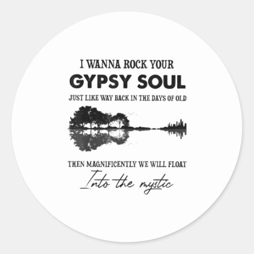 I Wanna Rock Your Gypsy Soul Hippie Guitar Classic Round Sticker