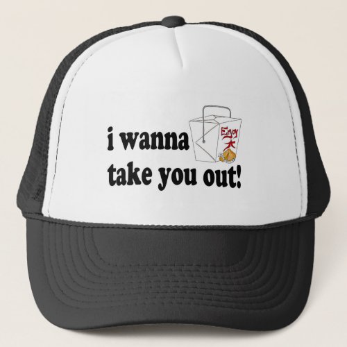 I Wanna Take You Out Trucker Hat