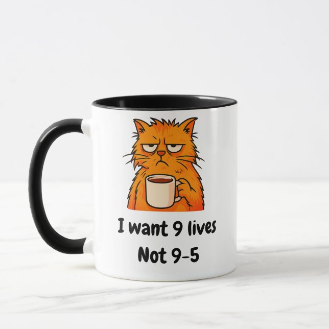 I Want 9 Lives, Not 9-5 Mug (Left)