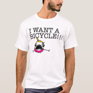 I WANT A BICYCLE!!! T-shirt