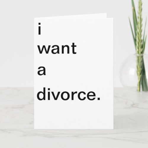 i want a divorce greeting card