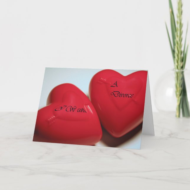 I Want A Divorce Hearts Greeting Card H (Fill) (Front)