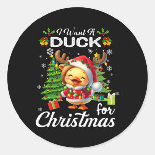I Want A Duck For Christmas Cute Gifts Xmas Costum Classic Round Sticker