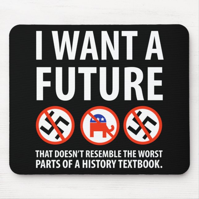 I Want A Future Anti Fascism Design 1  Mouse Pad (Front)