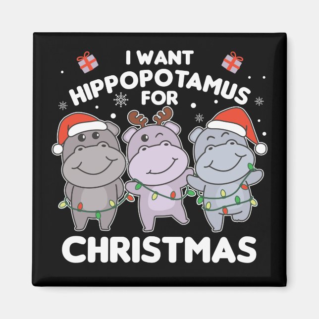 I Want A Hippo For Christmas Sweet Hippos Magnet (Front)
