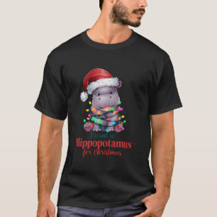 I Want A Hippopotamus Christmas Cute Hippo Santa H T-Shirt