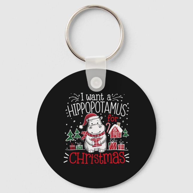 I Want A Hippopotamus Christmas Pajamas Cute Hippo Keychain (Front)