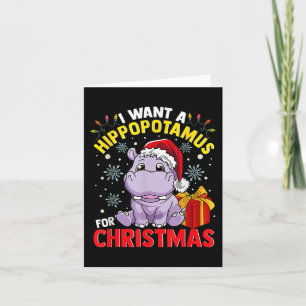 I Want A Hippopotamus For Christmas Card