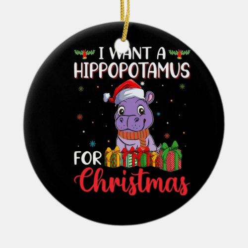 I want a hippopotamus for christmas ceramic ornament