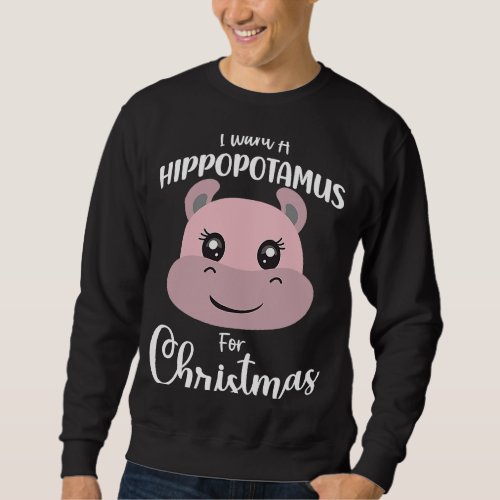 I Want A Hippopotamus For Christmas Costume Kids X Sweatshirt