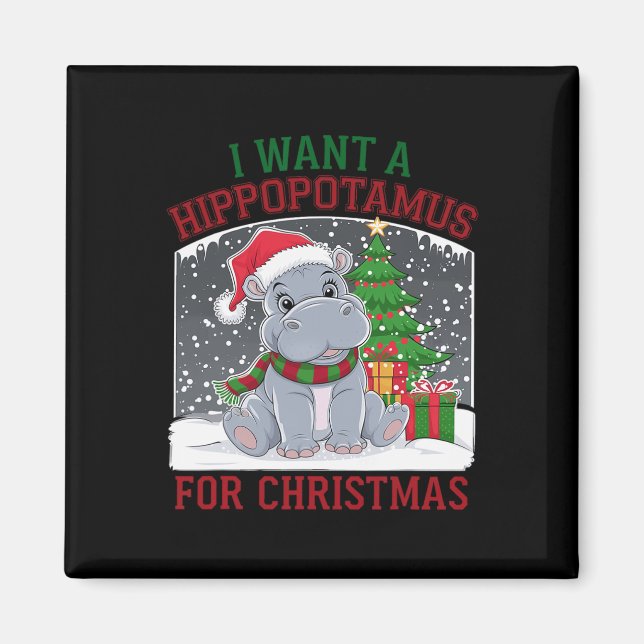I Want A Hippopotamus For Christmas Cute Christmas Magnet (Front)
