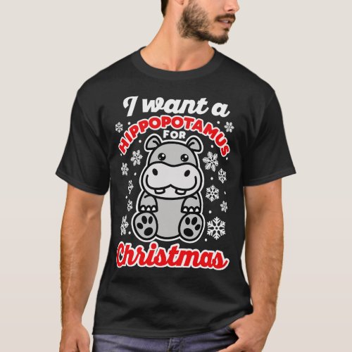 I Want A Hippopotamus for Christmas Cute Hippo Say T_Shirt