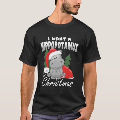 I Want A Hippopotamus For Christmas Design T_Shirt