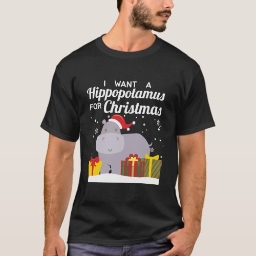 I Want A Hippopotamus For Christmas Funny Holiday T_Shirt
