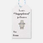 I Want A Hippopotamus For Christmas - Gift Tag at Zazzle