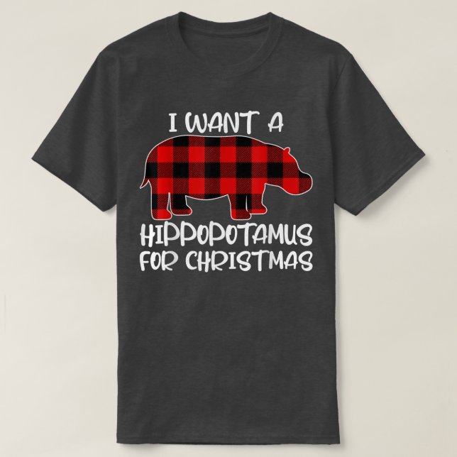 I Want A Hippopotamus For Christmas Hippo Buffalo  T-Shirt (Design Front)