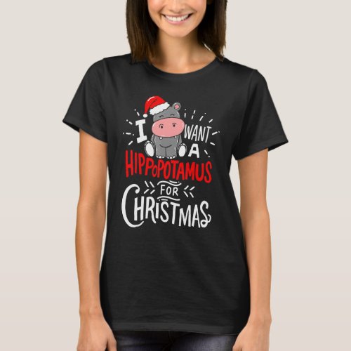 I Want A Hippopotamus For Christmas  Hippo Pajamas T_Shirt