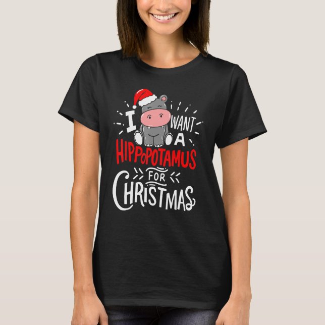 I Want A Hippopotamus For Christmas  Hippo Pajamas T-Shirt (Front)