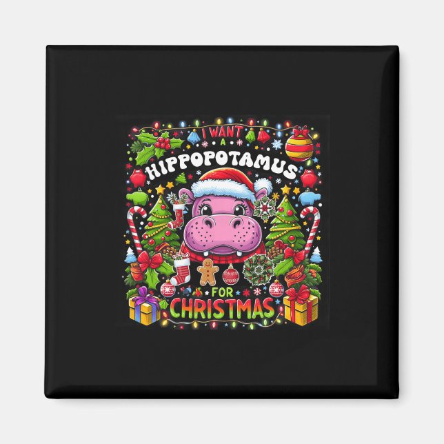 I Want A Hippopotamus For Christmas Hippo Xmas Cos Magnet (Front)