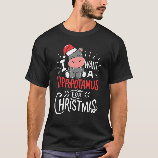 I Want A Hippopotamus For Christmas  Hippo Xmas Pa T-Shirt (Front)