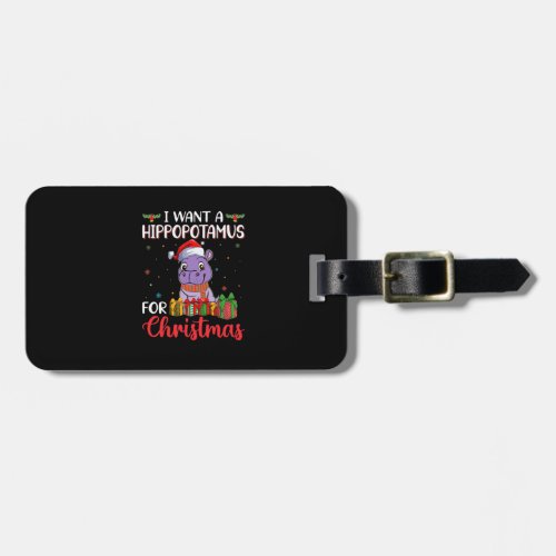 I want a hippopotamus for christmas luggage tag