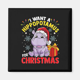 I Want A Hippopotamus For Christmas  Magnet