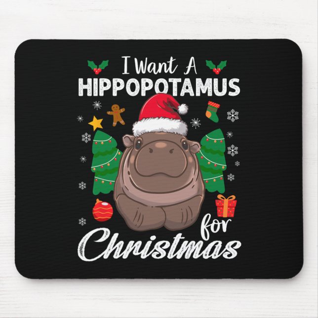 I Want A Hippopotamus For Christmas Merry Xmas  Mouse Pad (Front)