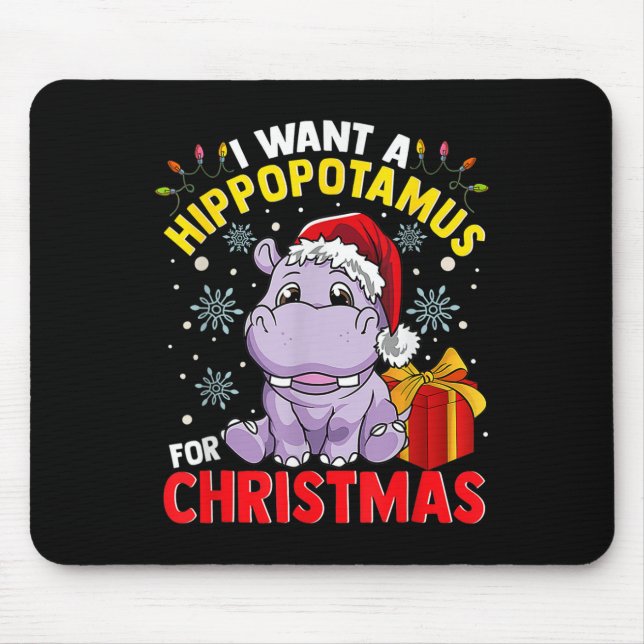 I Want A Hippopotamus For Christmas  Mouse Pad (Front)