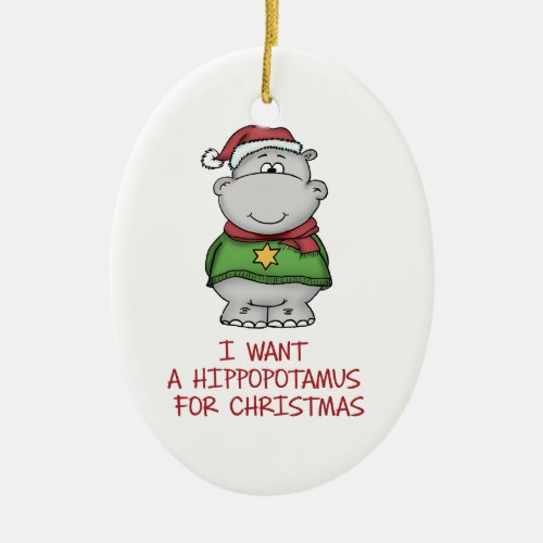 I want a Hippopotamus for Christmas Ornament