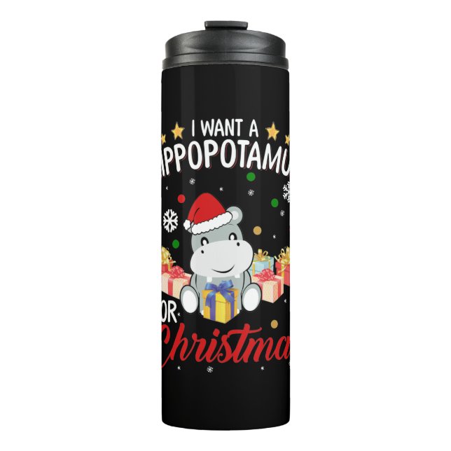 I Want A Hippopotamus For Christmas Shirt Thermal Tumbler (Front)
