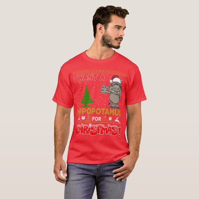 i want a hippopotamus for christmas T-Shirt (Front Full)
