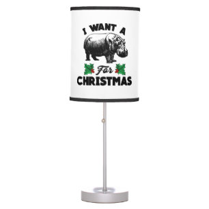 I Want A Hippopotamus For Christmas Table Lamp