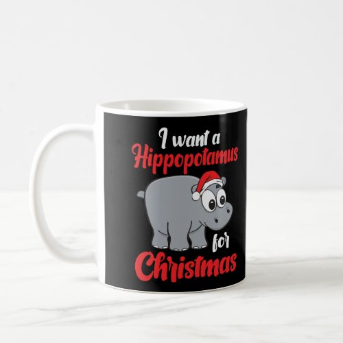 I Want A Hippopotamus For Christmas Wish List Coffee Mug