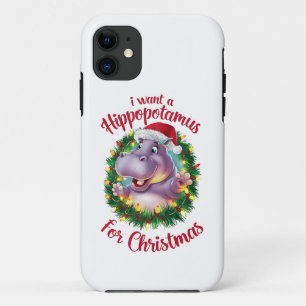 I Want A Hippopotamus For Christmas Xmas Hippo iPhone 11 Case