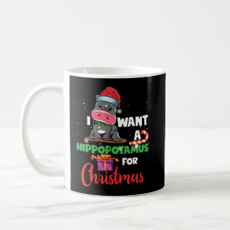 I Want A Hippopotamus For Christmas Xmas Hippo Coffee Mug