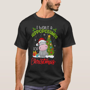 I Want A Hippopotamus For Christmas Xmas Hippo For T-Shirt