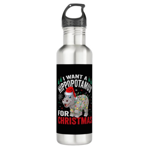 I Want A Hippopotamus For Christmas Xmas Hippo  Stainless Steel Water Bottle