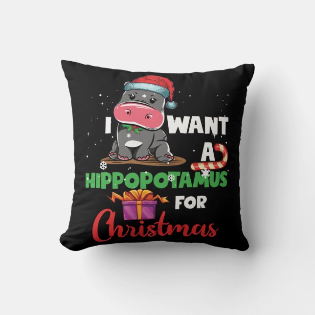 I Want A Hippopotamus For Christmas Xmas Hippo Throw Pillow (Front)