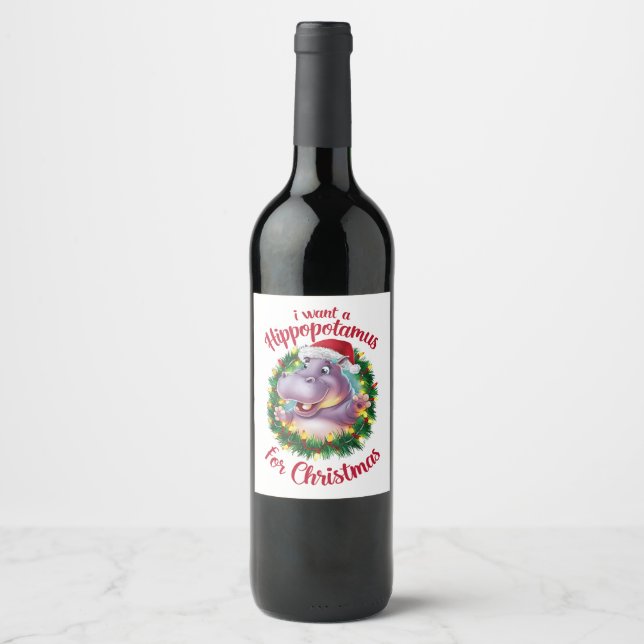 I Want A Hippopotamus For Christmas Xmas Hippo  Wine Label (Front)
