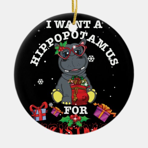 I Want A Hippopotamus For Christmas Xmas Hippos Ceramic Ornament
